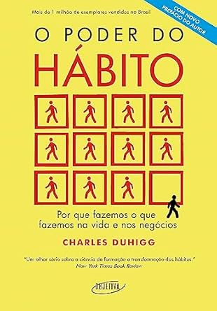 O poder do hábito: Por que fazemos o que fazemos na vida e nos negócios